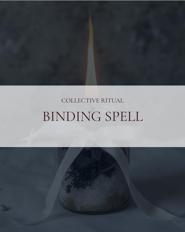 Binding Spell | COLLECTIVE RITUAL