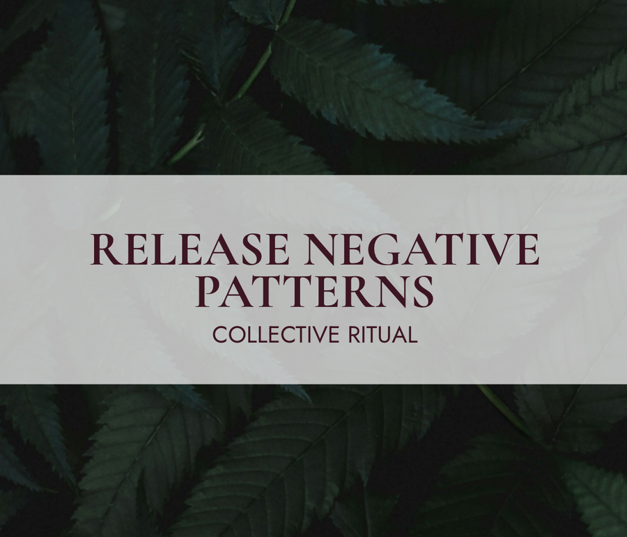 Removing Negative Patterns | COLLECTIVE RITUAL