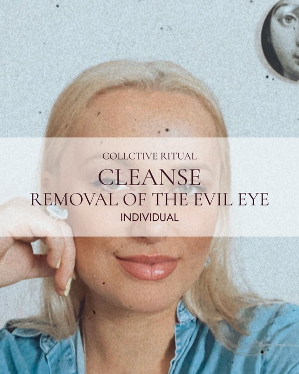 Cleanse (Evil Eye) | INDIVIDUAL COLLECTIVE RITUAL
